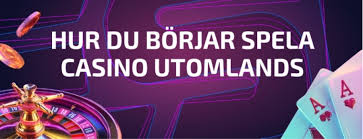 Utländska Casino för Svenska Spelare En Guid till Bästa Valen