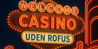 Casino Uden Rufus En Guide til Sikker og Underholdende Spil