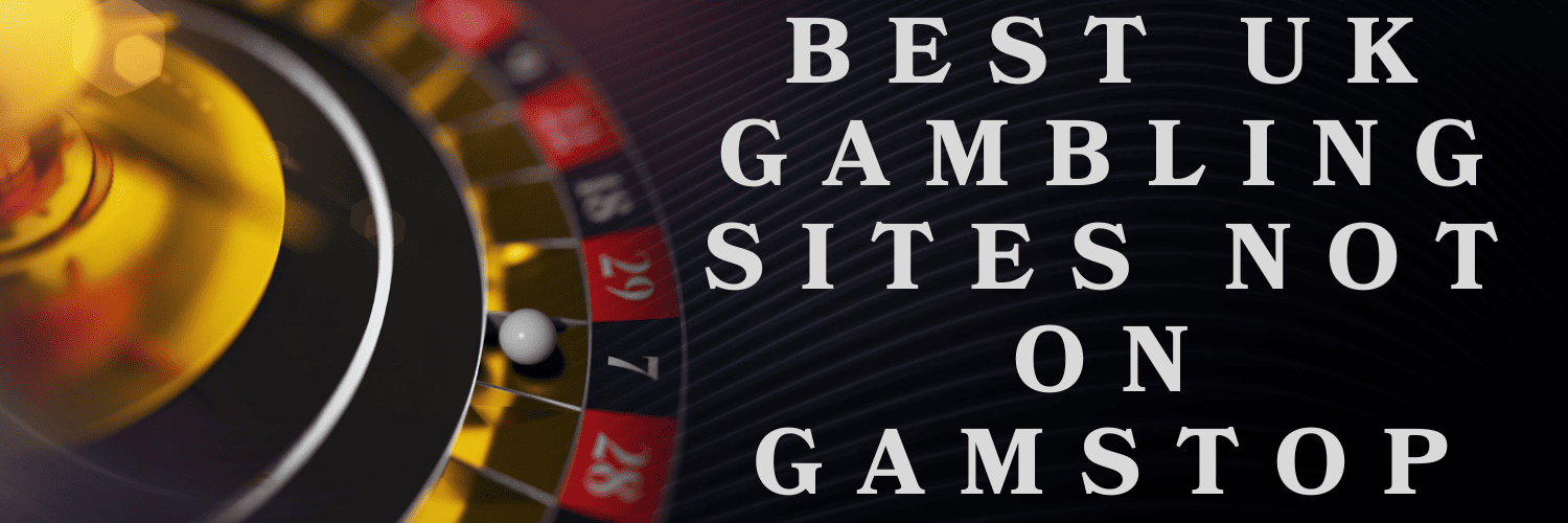 Exploring Gambling Sites Not with GamStop